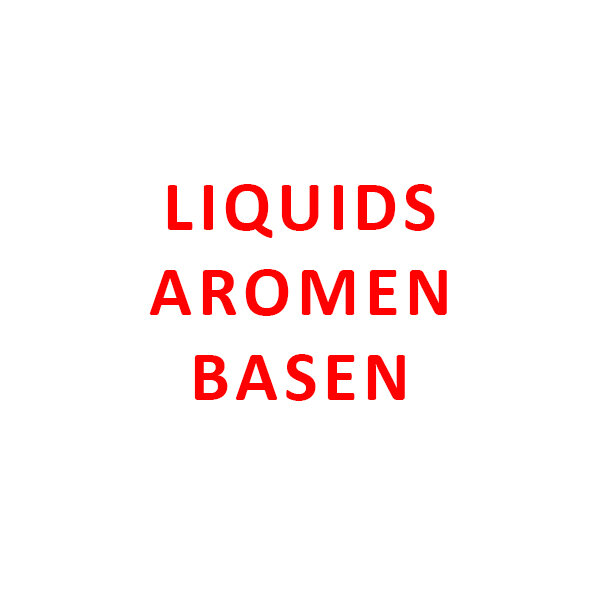 Liquids, Aromen & Basen