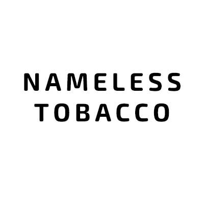   Nameless  

   Nameless Tobacco  ist schon...
